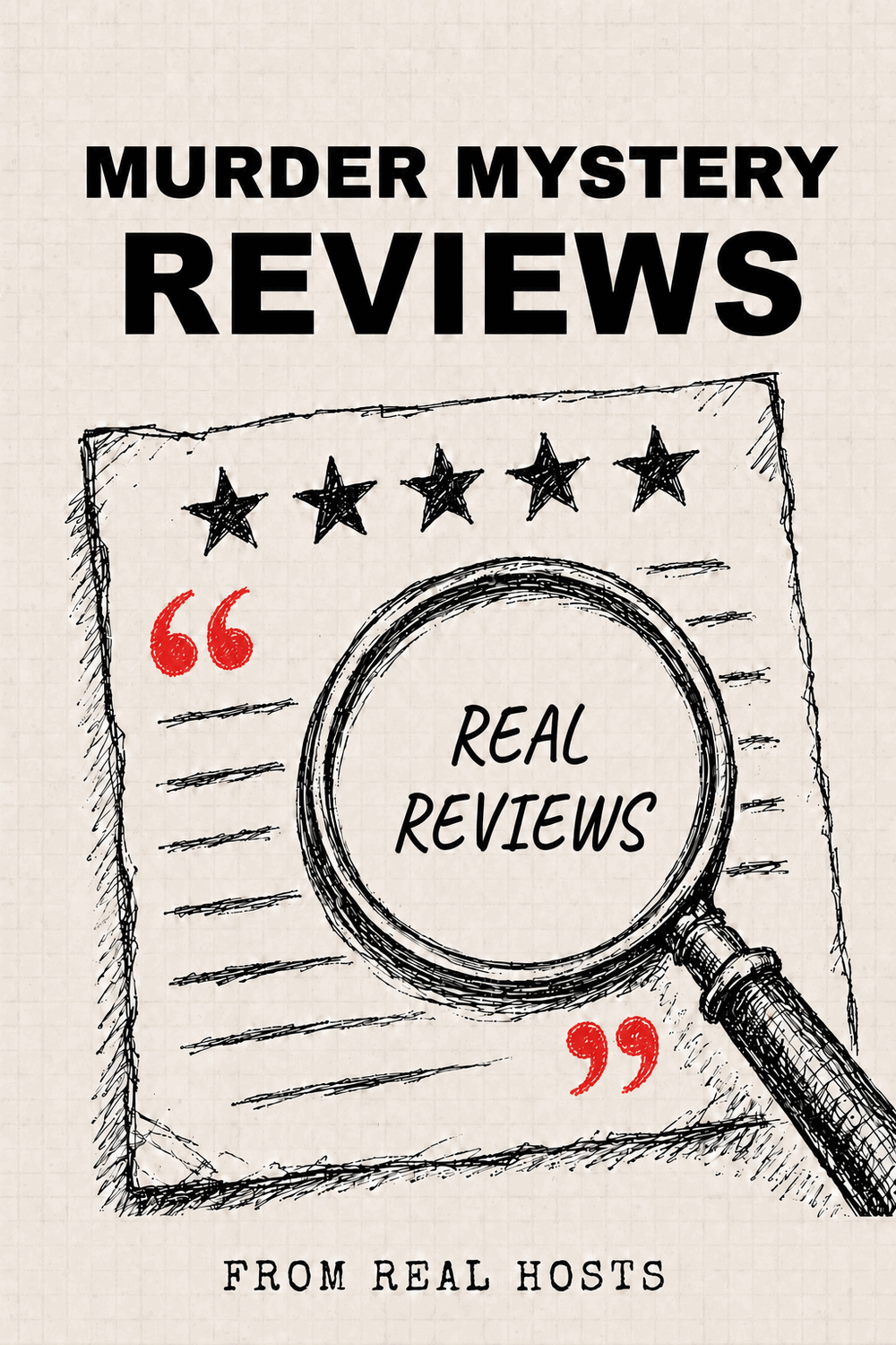 Hand-drawn review card with 5 stars, red quotation marks, and a magnifying glass beneath the title “Murder Mystery Reviews.”