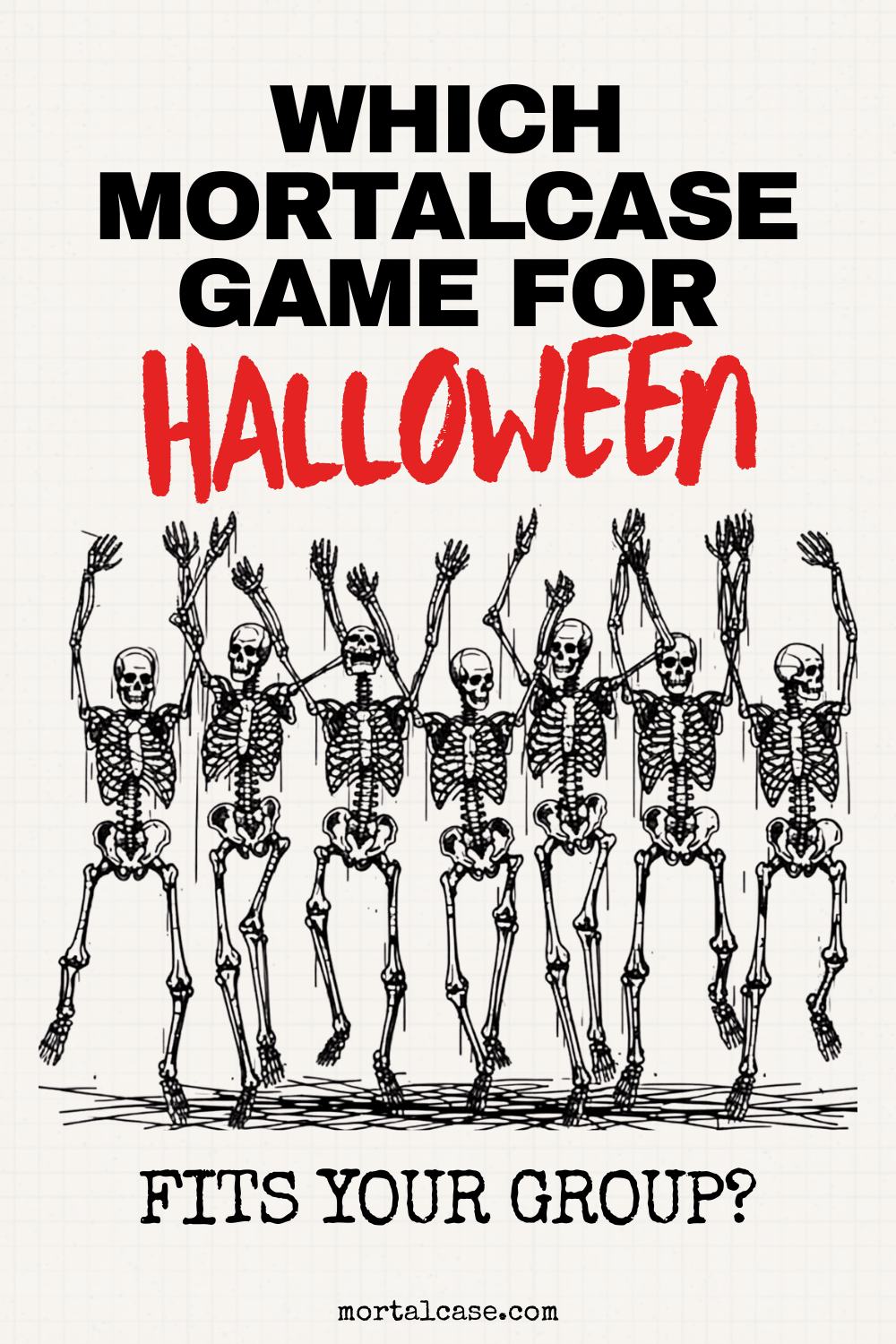 Eight dancing skeletons beneath the question of which MortalCase Halloween game fits your group.
