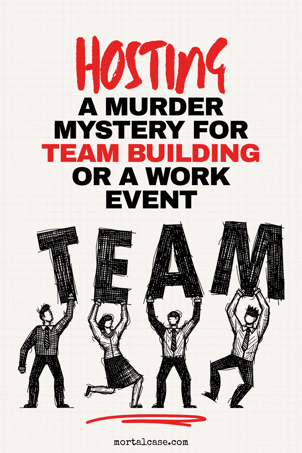Four coworkers hold letters spelling TEAM beneath the title about hosting a murder mystery for team building or a work event.
